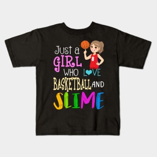 Just A Girl Who Loves Basketball And Slime Kids T-Shirt